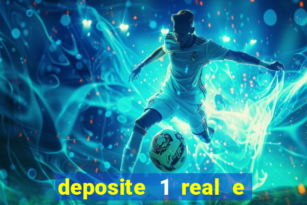 deposite 1 real e ganhe 20